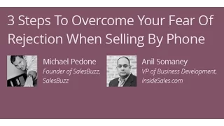 Call Reluctance: 3 Steps to Overcome Your Fear of Rejection when Selling By Phone