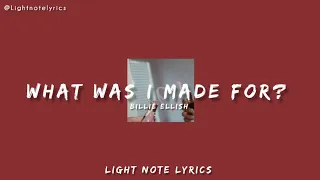 Billie Ellish - What was I made for?  (slowed and reverb with lyrics)