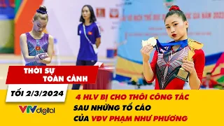 Thời sự toàn cảnh 2/3: 4 HLV bị cho thôi công tác sau những tố cáo của VĐV Phạm Như Phương | VTV24