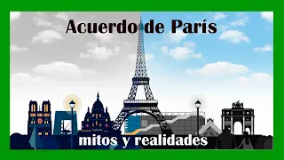 La verdad detrás del acuerdo de París: Desmitificando mitos y mitigando el cambio climático