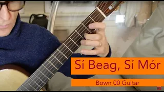 SI BEAG, SI MOR / SHEE BEAG, SHEE MORE O'Carolan, Bown (Martin) guitar