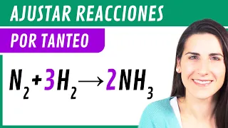 AJUSTAR o BALANCEAR REACCIONES por TANTEO 🔁 Estequiometría