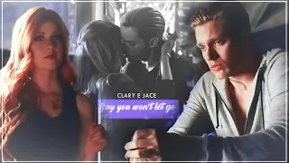 Clary & Jace ||| Say You Won't Let Go