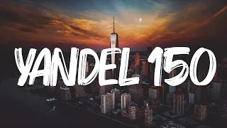 Yandel, Feid - Yandel 150 (Letra/Lyrics)