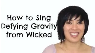 How to Sing Defying Gravity from Wicked