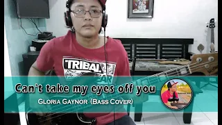 Can't Take My Eyes Off You - Gloria Gaynor (Bass Cover)