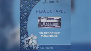 Peace Chapel - In Awe of You (Matautia Oe)