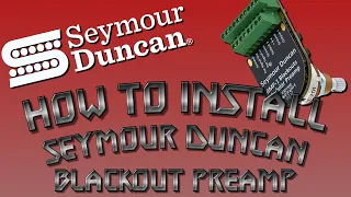 How To Install Seymour Duncan Blackouts Preamp