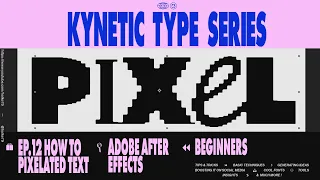 Kinetic Type Series® - How to do Pixelated text in After Effects  *Beginners*