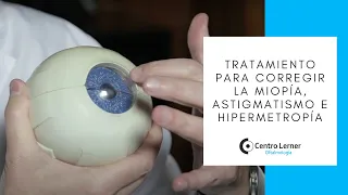 Centro Lerner │ Tratamiento para corregir la miopía, astigmatismo e hipermetropía│ Dr. Eduardo Núñez