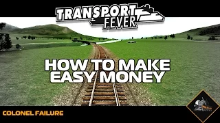 Transport Fever Easy Profit Making Money in 1850 Tutorial