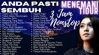 Lagu Rohani 3 JAM NONSTOP Tidur Nyenyak - Anda Pasti Sembuh (Lagu&Firman)-Ep.10 #Tidurpulas DIJAMIN