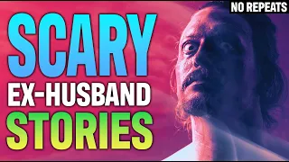 2 True Scary Ex Husband Stories You've Never Heard Narrated On YouTube Before