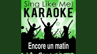 Encore un matin (Karaoke Version) (Originally Performed By J.J. Goldman)