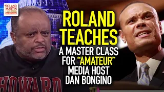 Roland teaches a master class for "amateur" media host Dan Bongino