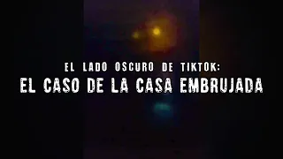 EL LADO OSCURO DE TIKTOK; EL CASO DE LA CASA EMBRUJADA | DavoValkrat