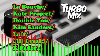 🎵Turbo Mix - Set Mix 53 - La Bouche/Kate Project/Double You/Kim Sanders/Loft/Jill Dreski/X-Fader🎵