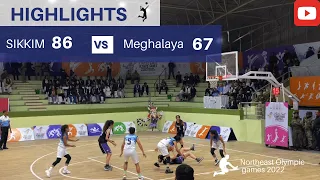 Sikkim Vs Meghalaya basketball final match | Highlights | Northeast Olympic Games 2022