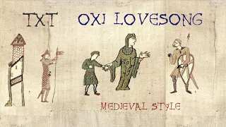 TXT - 0X1=LOVESONG (I Know I Love You) - Medieval Cover / Bardcore