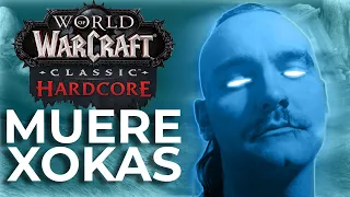 💀 Análisis de la MUERTE de XOKAS en WOW HARDCORE💀