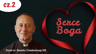 Serce Boga! - cz. 2 konferencja - Ks. DOMINIK CHMIELEWSKI SDB