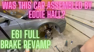 WAS THIS CAR ASSEMBLED BY EDDIE HALL? - E61 full brake revamp