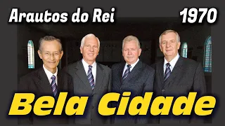 Bela Cidade - Arautos do Rei 1970 - Louvores da Voz da Profecia