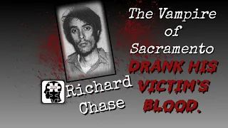 Episode 7: Richard Trenton Chase AKA The Vampire Of Sacramento