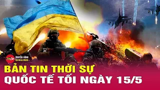 Toàn Cảnh Thời Sự Quốc Tế Tối 15/5: Nga đột phá lớn ở Kharkov, tung 14 đợt tấn công dữ dội | Tin24h