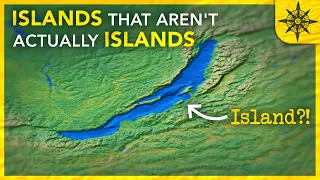 Islands That AREN'T Actually Islands