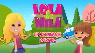 LOLA & MILA // UPOZNAVANJE PRIRODE // CRTANI FILM (2019)