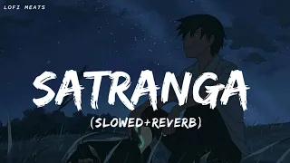 Satranga (Slowed + Reverb) | Arijit Singh | Animal Lofi Meats