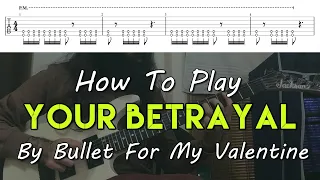 How To Play "Your Betrayal" By Bullet For My Valentine (Full Song Tutorial With TAB!)