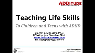 Teaching Life Skills to Children and Teens with ADHD (with Vincent Monastra, Ph.D.)