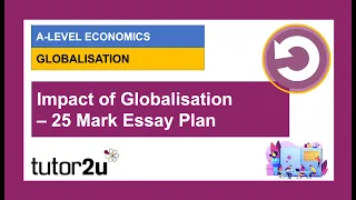 Essay Plan: Impact of Globalisation - A Level and IB Economics