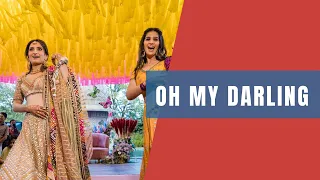 Oh My Darling| Bride & Her Best Friend Dance Performance| Bollywood Dance| Bolly Garage