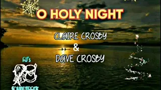 O HOLY NIGHT ( CLAIRE CROSBY & DAVE CROSBY)