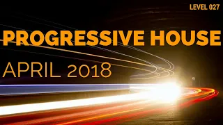 Deep Progressive House Mix Level 027 / Best Of April 2018