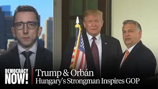 Trump Hosts Viktor Orbán, Hungary's Leader Inspiring Authoritarians Around the World