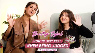 How to Stay REAL when Being Judged? | Sejal Kumar ft. @AshiKhanna  S12 E 12 | Shutup Sejal