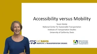 Accessibility versus Mobility - Mini Lecture by Professor Susan Handy