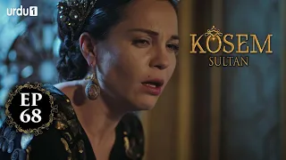 Kosem Sultan | Episode 68 | Turkish Drama | Urdu Dubbing | Urdu1 TV | 13 January 2021