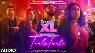 Taali Taali (Audio) Double XL | Sonakshi S, Huma Q | Sohail S, Silamabarasan TR, Mudassar A, Rukhsar