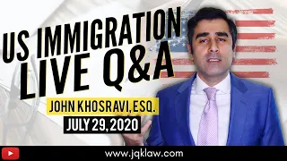 Live Immigration Q&A with Attorney John Khosravi (July 29, 2020)