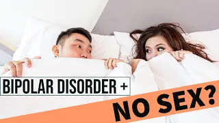 HypoSEXUALITY: Bipolar Disorder & Not Having Sex?