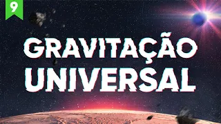 A História COMPLETA da GRAVITAÇÃO UNIVERSAL | Episódio 9