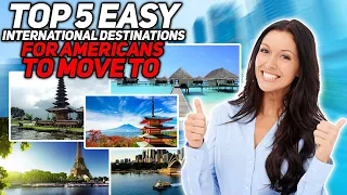 Top 5 Easy International Destinations for Americans to Move to ✈️🚢🏠