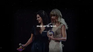 taylor swift ft. lana del rey - snow on the beach (more lana) (slowed + reverb)