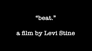 "Beat" - A Film By Levi Stine