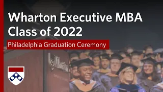 2022 Wharton MBA Program for Executives Graduation – Full Ceremony (Philadelphia)